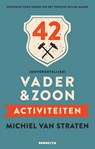 42 (onvergetelijke) vader & zoon activiteiten - Michiel van Straten - 9789492754158