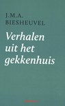 Verhalen uit het gekkenhuis - J.M.A. Biesheuvel - 9789492754318