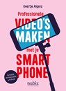 Professionele video's maken met je smartphone - Geertje Algera - 9789492790361