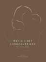 Wat als het langzamer kan - Anne Marije Baars - 9789492831811