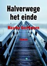 Halverwege het einde - Mascha Gesthuizen - 9789492939111