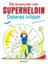 De avonturen van superheldin Dolores Wilson - Mathis - 9789492986238