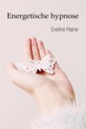 Energetische hypnose - Eveline Haine - 9789493111455