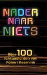 Nader Naar Niets - Robert Beernink - 9789493210523