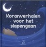 Koranverhalen voor het slapengaan - Bint Mohammed ; Regi Wasdiansyah - 9789493281677