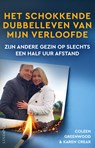 Het schokkende dubbelleven van mijn verloofde - Coleen Greenwood ; Karen Crear - 9789493285279