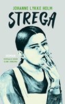 Strega - Johanne Lykke Holm - 9789493367128