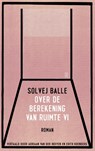 Over de berekening van ruimte VI - Solvej Balle - 9789493367968