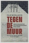 Tegen De Muur - Filip De Pillecyn - 9789493402355