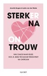 Sterker na ontrouw - Annette Burgers ; Lydia van der Weide - 9789493422452