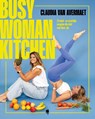 Busy woman kitchen - Claudia van Avermaet - 9789493487666