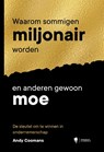 Waarom sommigen miljonair worden en anderen gewoon moe - Andy Coomans - 9789493499270