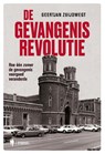 De gevangenisrevolutie - Geertjan Zuijdwegt - 9789493547322
