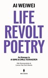Ai Weiwei: Life, Revolt, Poetry - Rik Hemmerijckx ; Weiwei Ai ; Lieven Van Den Abeele - 9789493551541