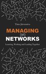 Managing (in) Networks - Timo Jarvensivu - 9789528019480