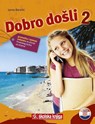 Dobro dosli 2 - Kroatisch als Fremdsprache Arbeitsbuch 2 Grammatik- und Arbeitsbuch 2 gramatika i rješenja zadataka za ucenje hrvatskog jezika za strance - Jasna Baresic - 9789530219250