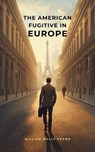 The American Fugitive in Europe - William Wells Brown - 9789541612880