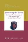Promoting the Saints - Otto Gecser ; Jozsef Laszlovszky ; Balazs Nagy - 9789639776944