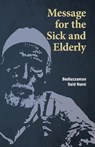 Message for the Sick and Elderly: The 25th and 26th Flash from the Risale-i Nur Flashes Collection - Bediuzzaman Said Nursi - 9789670526393