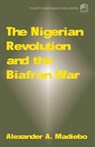 The Nigerian Revolution and the Biafran War - Alexander A Madiebo ; A Madiebo - 9789781561177