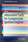 Alternative Fuels for Compression Ignition Engines - Zainal Ambri Abdul Karim ; Shaharin Anwar Bin Sulaiman - 9789811077531