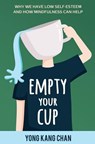 Empty Your Cup - Yong Kang Chan - 9789811135590