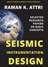 Seismic Instrumentation Design: Selected Research Papers on Basic Concepts - Raman K Attri - 9789811197512