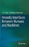 Friendly Interfaces Between Humans and Machines - P. V. S Rao ; Sunil Kumar Kopparapu - 9789811317491