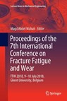 Proceedings of the 7th International Conference on Fracture Fatigue and Wear - Magd Abdel Wahab - 9789811344091