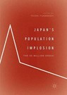 Japan's Population Implosion - FUNABASHI,  Yoichi - 9789811352843