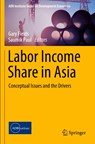 Labor Income Share in Asia - Gary Fields ; Saumik Paul - 9789811378058