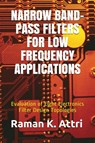 Narrow Band-Pass Filters for Low Frequency Applications - Raman K Attri - 9789811401336