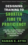 Designing Training to Shorten Time to Proficiency - Raman K Attri - 9789811406454