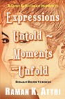 Expressions Untold - Moments Unfold - Raman K Attri - 9789811408397
