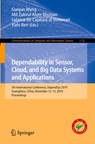 Dependability in Sensor, Cloud, and Big Data Systems and Applications - Guojun Wang ; Md Zakirul Alam Bhuiyan ; Sabrina De Capitani di Vimercati ; Yizhi Ren - 9789811513039