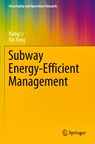 Subway Energy-Efficient Management - Xiang Li ; Xin Yang - 9789811577871