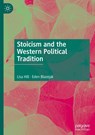 Stoicism and the Western Political Tradition - Lisa Hill ; Eden Blazejak - 9789811627415