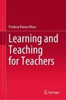 Learning and Teaching for Teachers - MISRA,  Pradeep Kumar - 9789811630767