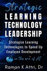 Strategic Learning Technology Leadership - Raman K Attri - 9789811873133