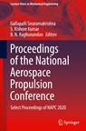 Proceedings of the National Aerospace Propulsion Conference - Gullapalli Sivaramakrishna ; S. Kishore Kumar ; B. N. Raghunandan - 9789811923777