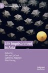 Life Imprisonment in Asia - Dirk van Zyl Smit ; Catherine Appleton ; Giao Vucong - 9789811946639