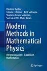 Modern Methods in Mathematical Physics - Vladimir Ryzhov ; Tatiana Fedorova ; Kirill Safronov ; Shaharin Anwar Sulaiman ; Samsul Ariffin Abdul Karim - 9789811949142