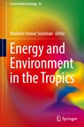 Energy and Environment in the Tropics - Shaharin Anwar Sulaiman - 9789811966873