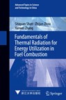 Fundamentals of Thermal Radiation for Energy Utilization in Fuel Combustion - Shiquan Shan ; Zhijun Zhou ; Yanwei Zhang - 9789811983108