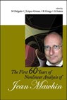 The First 60 Years Of Nonlinear Analysis Of Jean Mawhin - MANUEL (UNIV DE SEVILLA,  Spain) Delgado ; Julian (Complutense Univ Of Madrid, Spain) Lopez-gomez ; Rafael (Univ De Granada, Spain) Ortega ; Antonio (Univ De Sevilla, Spain) Suarez - 9789812387653