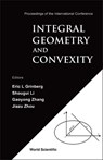 Integral Geometry And Convexity - Proceedings Of The International Conference - ERIC L (UNIV OF MASSACHUSETTS AT BOSTON,  Usa) Grinberg ; Gaoyong (Polytechnic Univ, Usa) Zhang ; Jiazu (Guizhou Normal Univ, Guiyang, China) Zhou ; Shougui (Wuhan Univ Of Sci & Tech, Hubei, China) Li - 9789812565136
