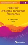Frontiers in Orthogonal Polynomials and q-Series - M.Zuhair Nashed ; Xin Li - 9789813228870