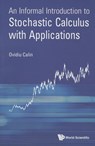 Informal Introduction To Stochastic Calculus With Applications, An - Ovidiu (Eastern Michigan Univ Calin - 9789814689915