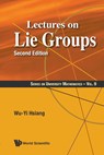 Lectures On Lie Groups - WU-YI (UNIV OF CALIFORNIA,  Berkeley, Usa / Hong Kong Univ Of Sci & Tech, Hong Kong) Hsiang - 9789814740715