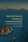 Rare Earth Elements in Human and Environmental Health - Giovanni (University of Naples Federico II Pagano - 9789814745000